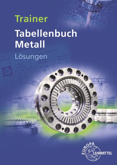 Cover-Bild Lösungen zu 14030 Trainer Tabellenbuch Metall