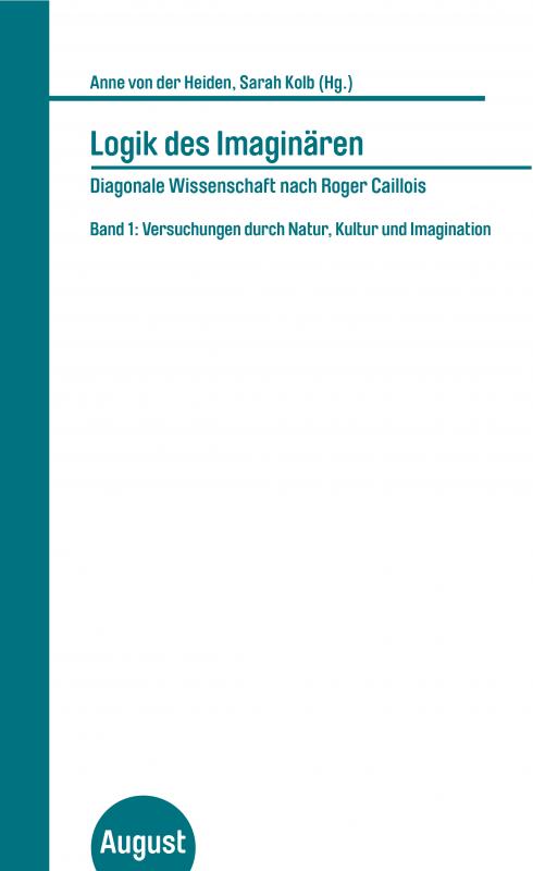 Cover-Bild Logik des Imaginären - Diagonale Wissenschaft nach Roger Caillois