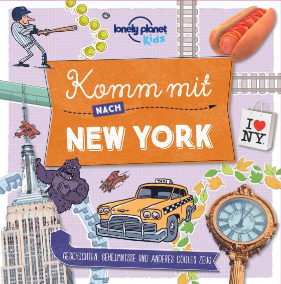 Cover-Bild Lonely Planet Kinderreiseführer Komm mit nach New York (Lonely Planet Kids)