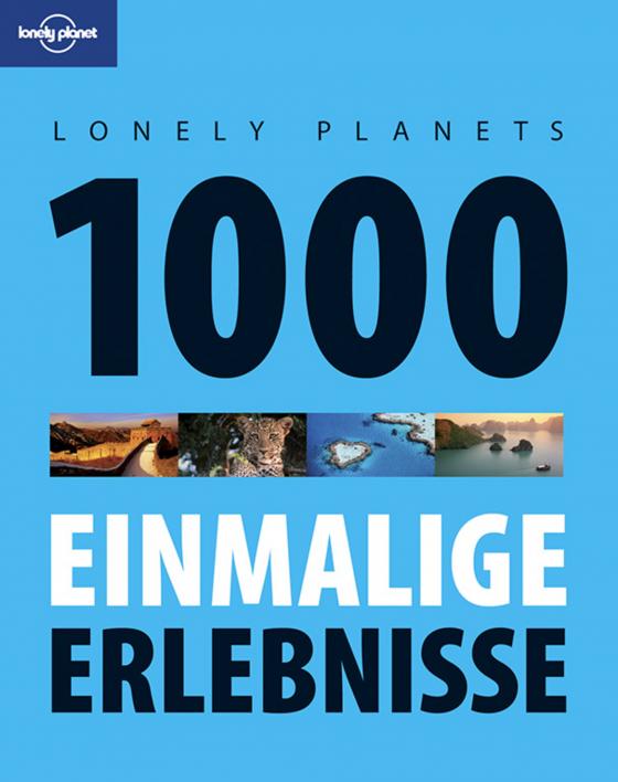 Cover-Bild Lonely Planet Reisebildband 1000 einmalige Erlebnisse