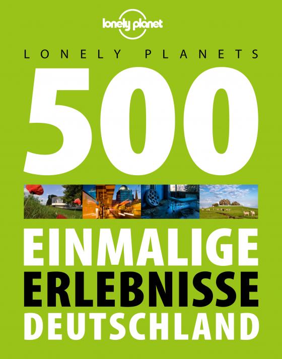 Cover-Bild Lonely Planet Reisebildband 500 Einmalige Erlebnisse Deutschland