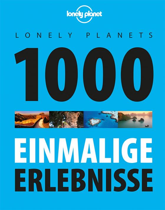 Cover-Bild Lonely Planets 1000 einmalige Erlebnisse