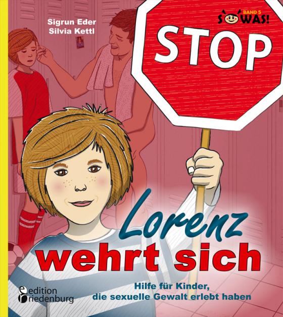 Cover-Bild Lorenz wehrt sich - Hilfe für Kinder, die sexuelle Gewalt erlebt haben (SOWAS! Band 5)