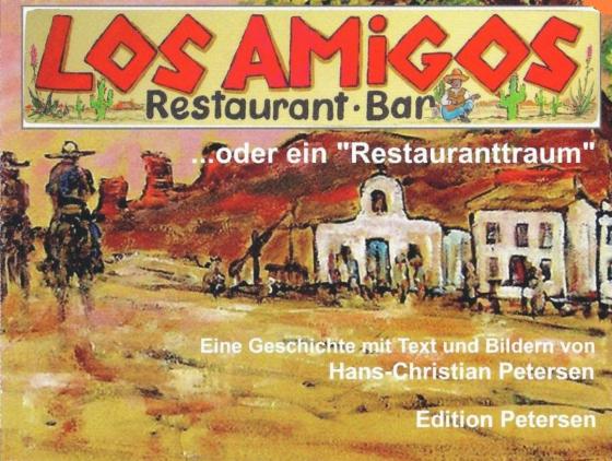 Cover-Bild Los Amigos... oder ein "Restauranttraum"