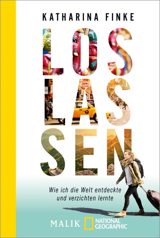 Cover-Bild Loslassen – Wie ich die Welt entdeckte und verzichten lernte