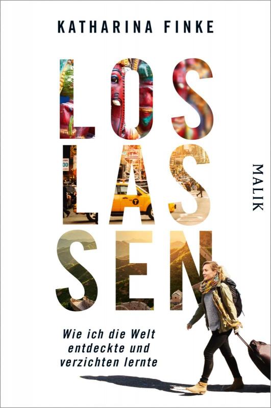 Cover-Bild Loslassen – Wie ich die Welt entdeckte und verzichten lernte