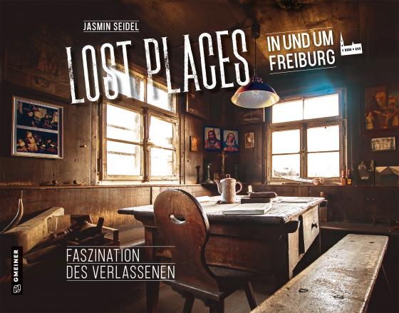 Cover-Bild Lost Places in und um Freiburg