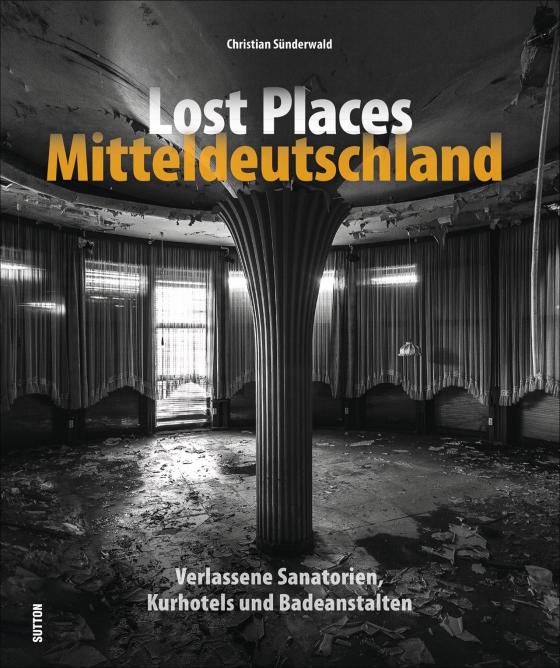 Cover-Bild Lost Places Mitteldeutschland