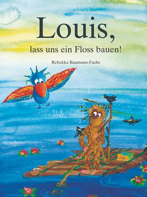 Cover-Bild Louis, lass uns ein Floss bauen!