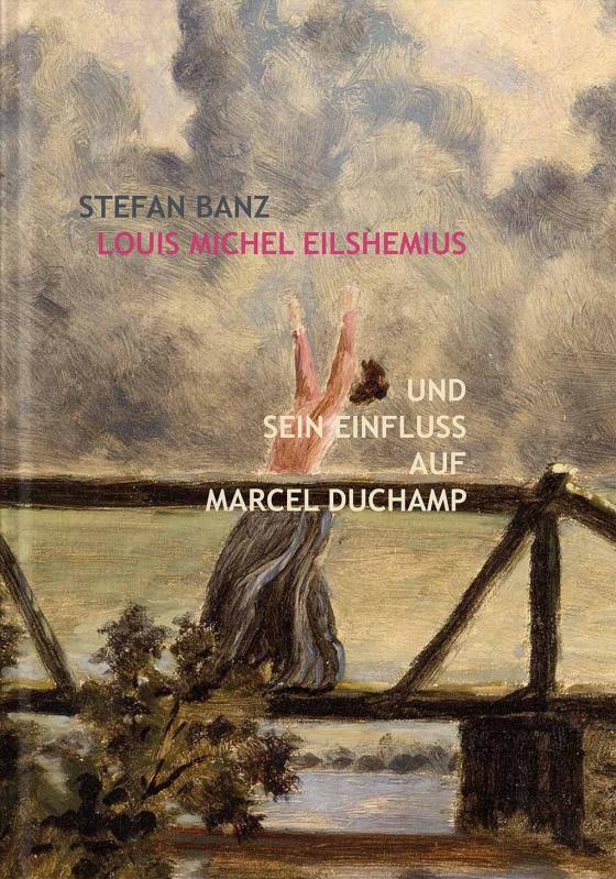 Cover-Bild Louis Michel Eilshemius und sein Einfluss auf Marcel Duchamp