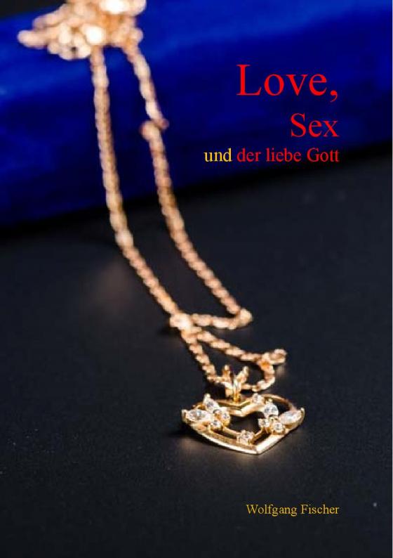 Cover-Bild Love, Sex und der liebe Gott