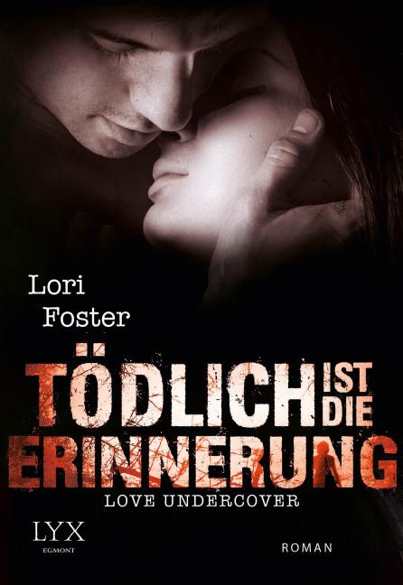 Cover-Bild Love Undercover - Tödlich ist die Erinnerung