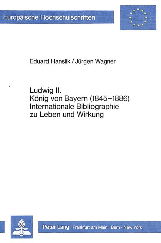 Cover-Bild Ludwig II. König von Bayern (1845-1886)- Internationale Bibliographie zu Leben und Wirkung