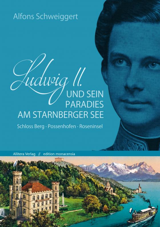 Cover-Bild Ludwig II. und sein Paradies am Starnberger See