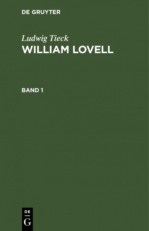 Cover-Bild Ludwig Tieck: William Lovell / Ludwig Tieck: William Lovell. Band 1