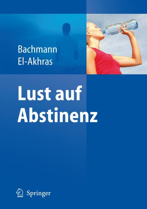 Cover-Bild Lust auf Abstinenz - Ein Therapiemanual bei Alkohol-, Medikamenten- und Drogenabhängigkeit