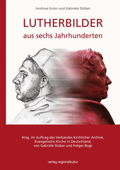 Cover-Bild Lutherbilder aus sechs Jahrhunderten
