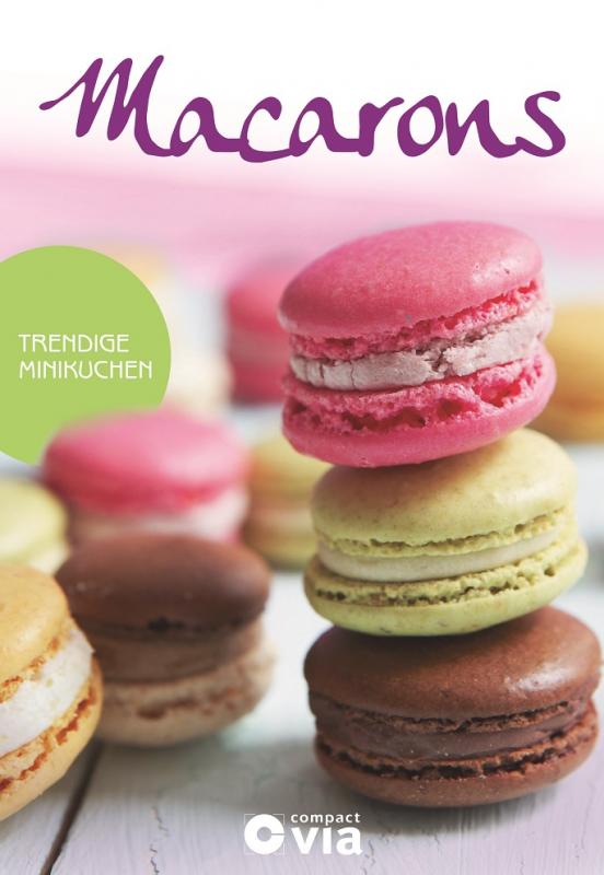 Cover-Bild Macarons - Trendige Minikuchen