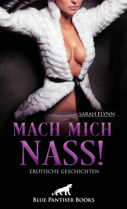 Cover-Bild Mach mich nass! Erotische Geschichten