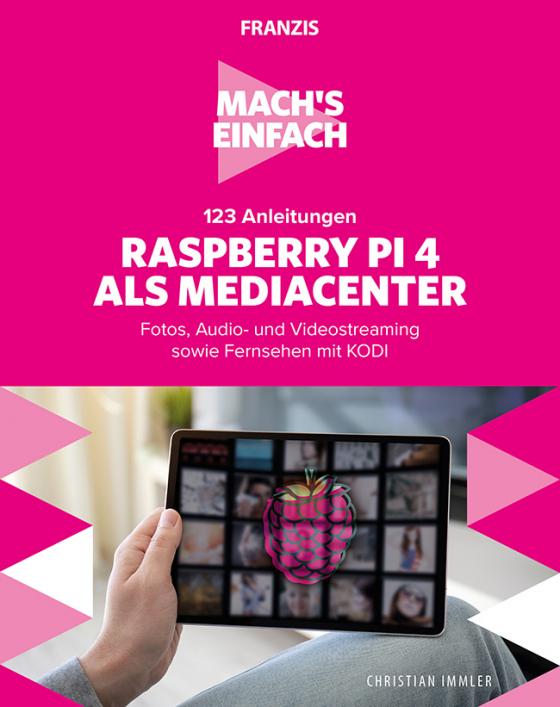 Cover-Bild Mach's einfach:123 Anleitungen Raspberry Pi als Media Center