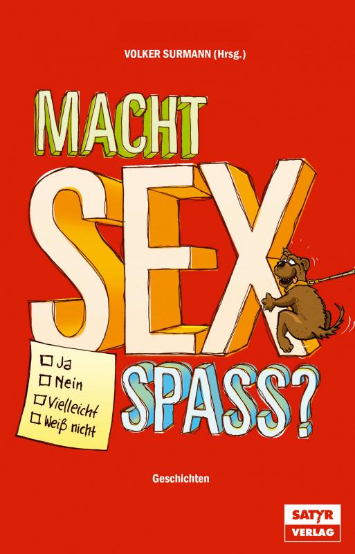 Cover-Bild Macht Sex Spaß ? - Ja, Nein, Vielleicht, Weiß nicht