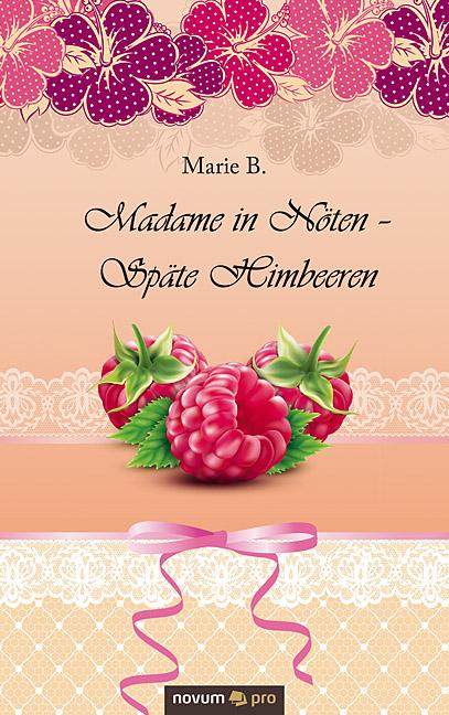 Cover-Bild Madame in Nöten - Späte Himbeeren