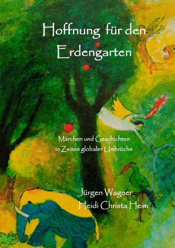 Cover-Bild Märchen zum Schutz des Erdengartens / Hoffnung für den Erdengarten