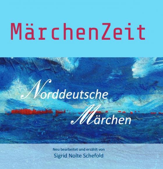 Cover-Bild MärchenZeit - Norddeutsche Märchen