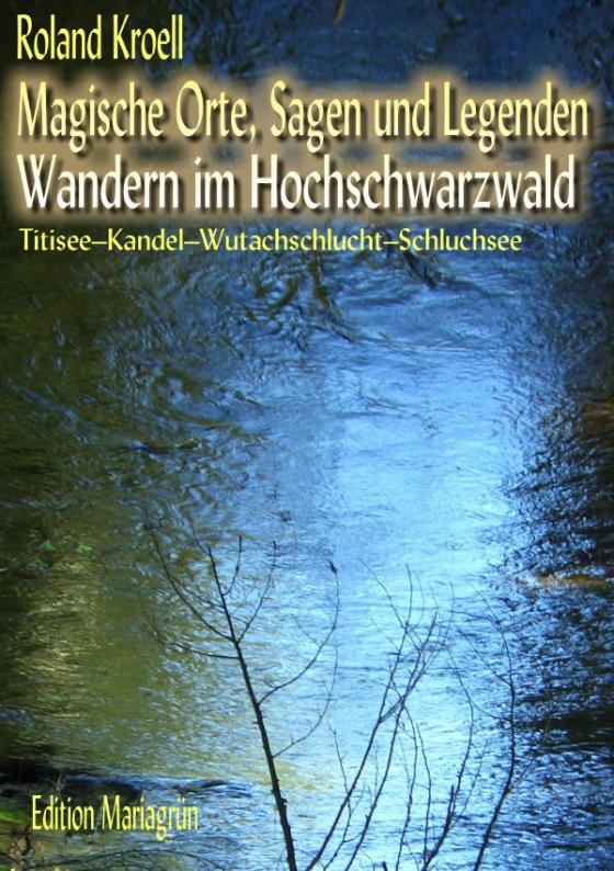 Cover-Bild Magische Orte, Sagen und Legenden - Wandern im Hochschwarzwald