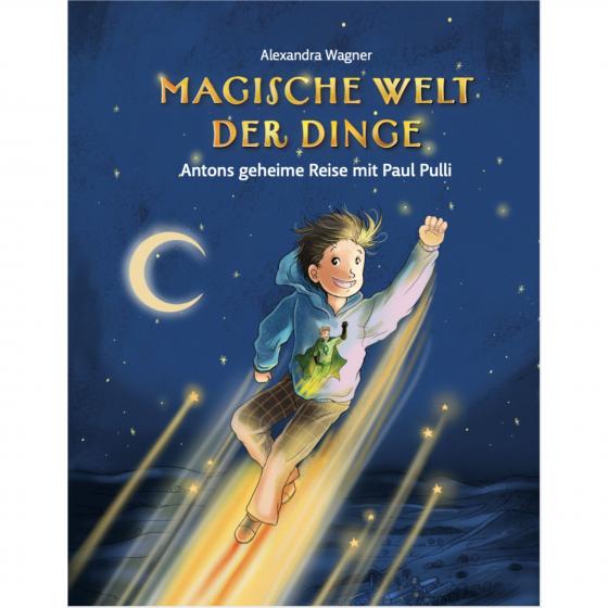 Cover-Bild Magische Welt der Dinge (1) Antons geheime Reise mit Paul Pulli