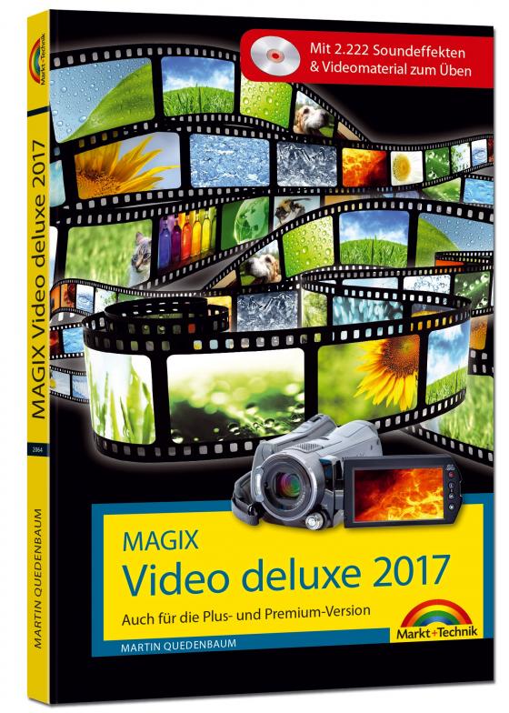 Cover-Bild MAGIX Video deluxe 2017 - Das Buch zur Software. Die besten Tipps und Tricks für alle Versionen inkl. Plus, Premium und 360