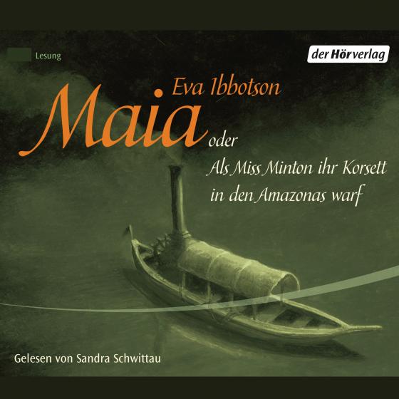 Cover-Bild Maia oder Als Miss Minton ihr Korsett in den Amazonas warf