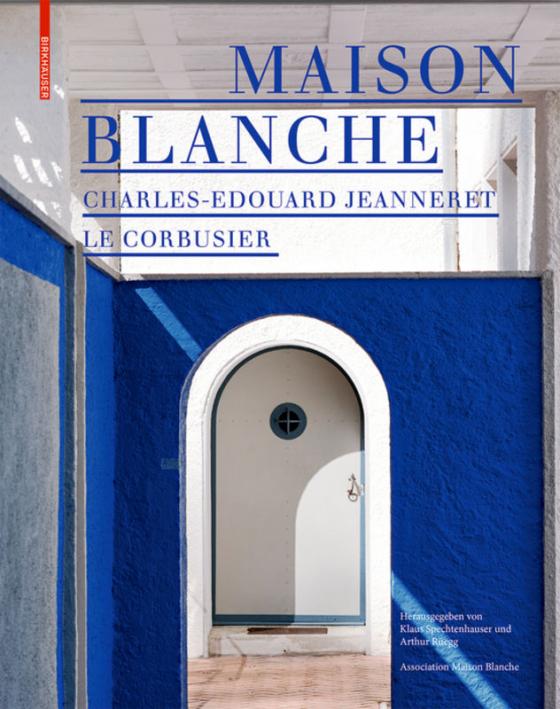 Cover-Bild Maison Blanche – Charles-Edouard Jeanneret. Le Corbusier