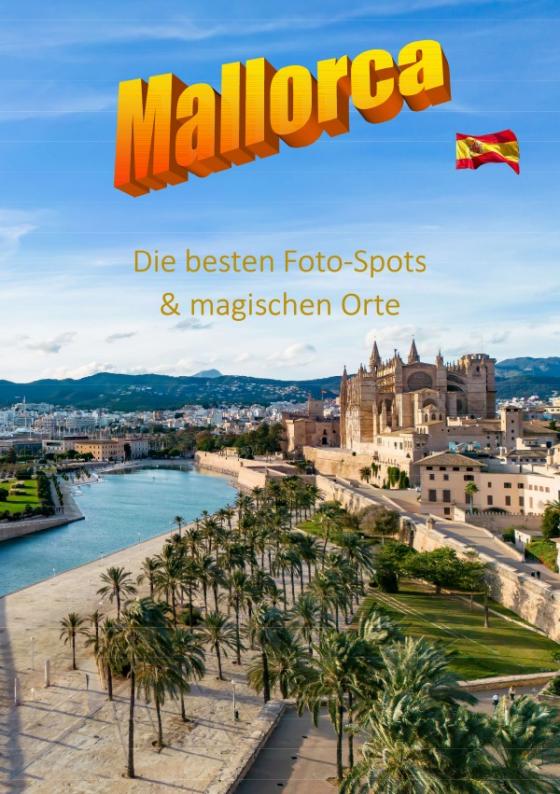 Cover-Bild MALLORCA Die besten Foto-Spots & magischen Orte