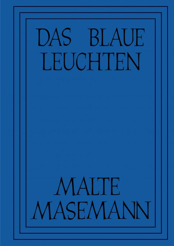 Cover-Bild Malte Masemann: Das Blaue Leuchten