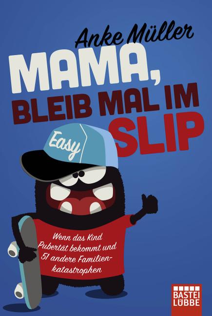 Cover-Bild Mama, bleib mal im Slip