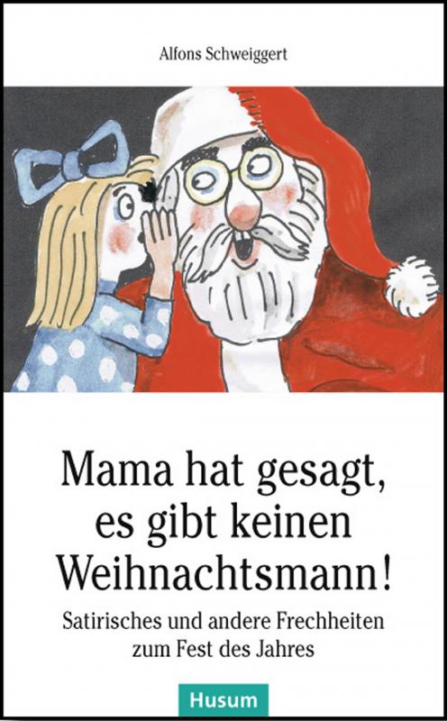 Cover-Bild Mama hat gesagt, es gibt keinen Weihnachtsmann!