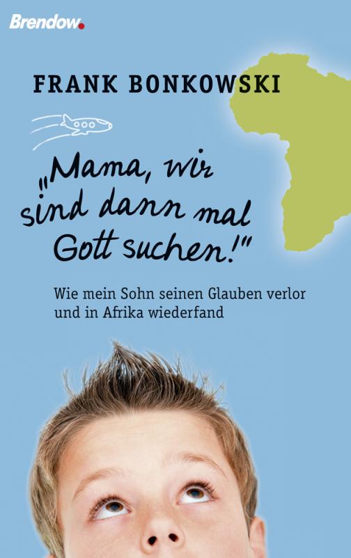 Cover-Bild Mama, wir sind dann mal Gott suchen!