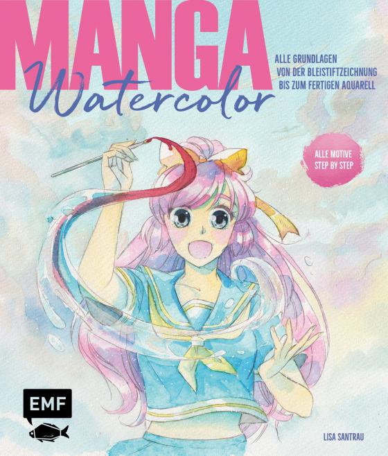 Cover-Bild Manga Watercolor – Alle Grundlagen von der Bleistiftzeichnung bis zum fertigen Aquarell