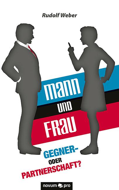 Cover-Bild Mann und Frau - Gegner- oder Partnerschaft?