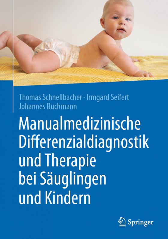 Cover-Bild Manualmedizinische Differenzialdiagnostik und Therapie bei Säuglingen und Kindern