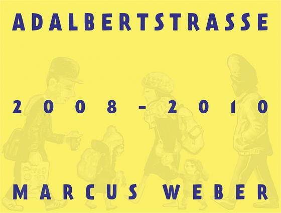 Cover-Bild Marcus Weber – Adalbertstrasse 2008–2010