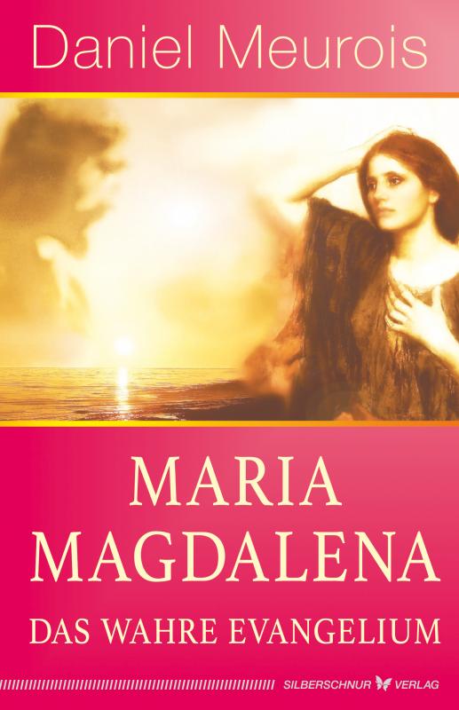 Cover-Bild Maria Magdalena – das wahre Evangelium