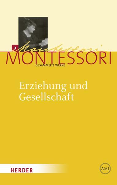 Cover-Bild Maria Montessori - Gesammelte Werke / Erziehung und Gesellschaft