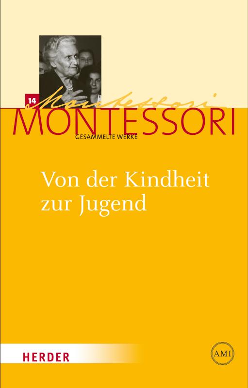 Cover-Bild Maria Montessori - Gesammelte Werke / Von der Kindheit zur Jugend