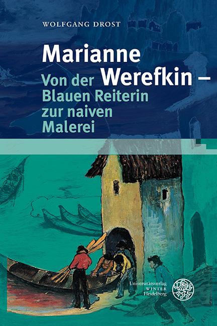 Cover-Bild Marianne Werefkin – Von der Blauen Reiterin zur naiven Malerei