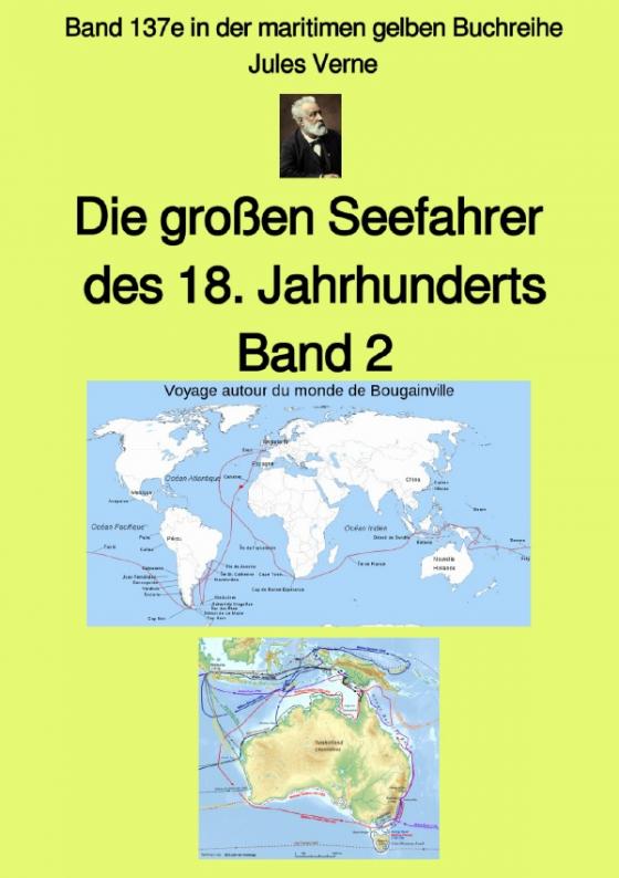 Cover-Bild maritime gelbe Reihe bei Jürgen Ruszkowski / Die großen Seefahrer des 18. Jahrhunderts - Band 2 - Farbe - Band 137e in der maritimen gelben Buchreihe bei Jürgen Ruszkowski