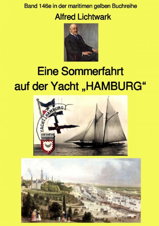 Cover-Bild maritime gelbe Reihe bei Jürgen Ruszkowski / Eine Sommerfahrt auf der Yacht „HAMBURG“ - Band 146e in der maritimen gelben Buchreihe - bei Jürgen Ruszkowski- Farbe