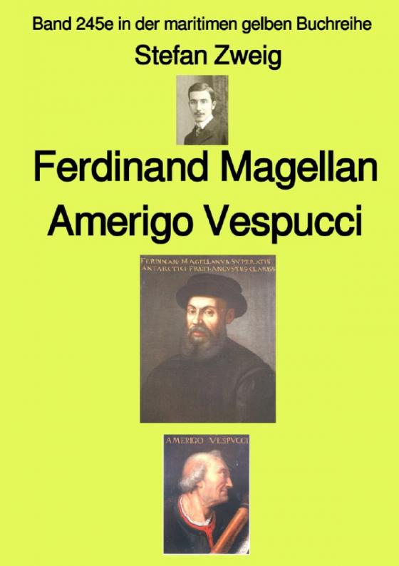 Cover-Bild maritime gelbe Reihe bei Jürgen Ruszkowski / Ferdinand Magellan Amerigo Vespucci – Farbe – Band 245e in der maritimen gelben Buchreihe – bei Jürgen Ruszkowski