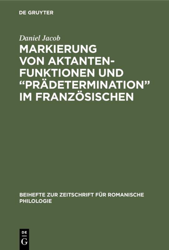 Cover-Bild Markierung von Aktantenfunktionen und “Prädetermination” im Französischen